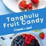 Easy Tanghulu Recipe (Use Any Fruit)- Peel with Zeal